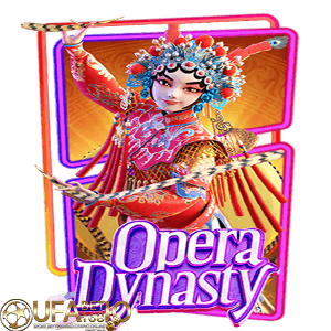 ufabet168 Opera Dynasty